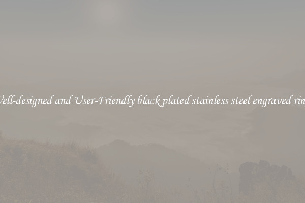 Well-designed and User-Friendly black plated stainless steel engraved rings