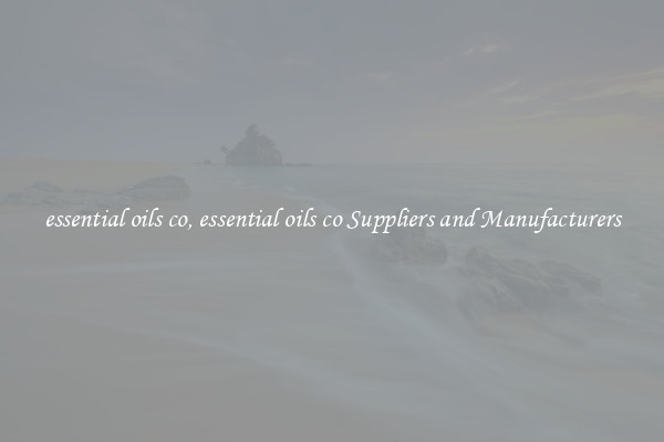 essential oils co, essential oils co Suppliers and Manufacturers