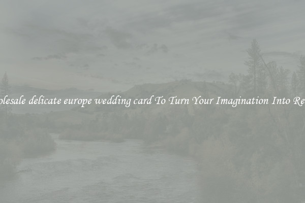 Wholesale delicate europe wedding card To Turn Your Imagination Into Reality