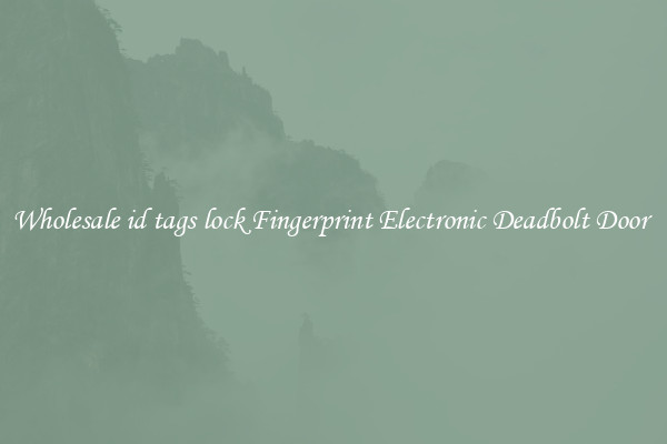 Wholesale id tags lock Fingerprint Electronic Deadbolt Door 