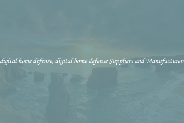 digital home defense, digital home defense Suppliers and Manufacturers