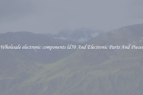 Wholesale electronic components ld50 And Electronic Parts And Pieces