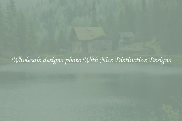 Wholesale designs photo With Nice Distinctive Designs