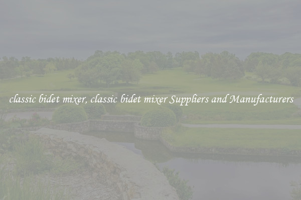 classic bidet mixer, classic bidet mixer Suppliers and Manufacturers