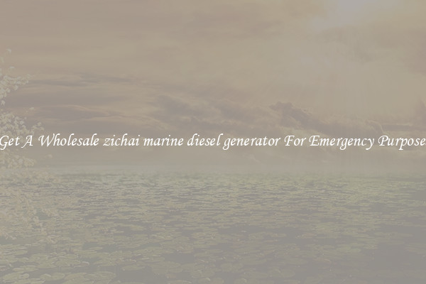 Get A Wholesale zichai marine diesel generator For Emergency Purposes