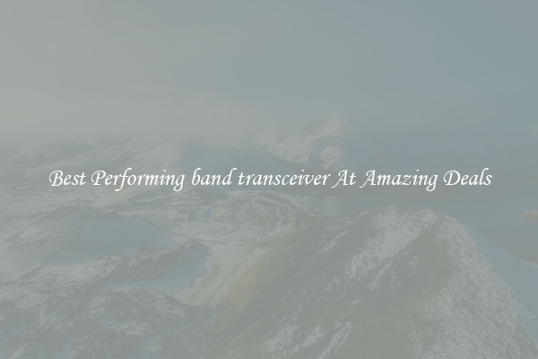 Best Performing band transceiver At Amazing Deals
