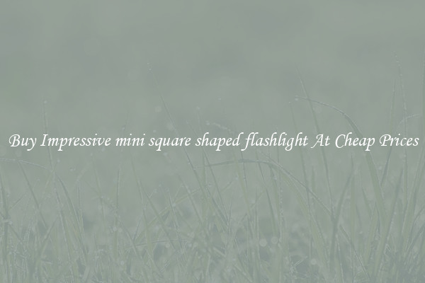 Buy Impressive mini square shaped flashlight At Cheap Prices