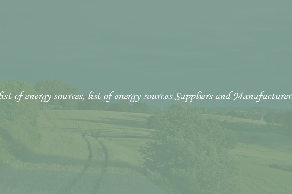 list of energy sources, list of energy sources Suppliers and Manufacturers