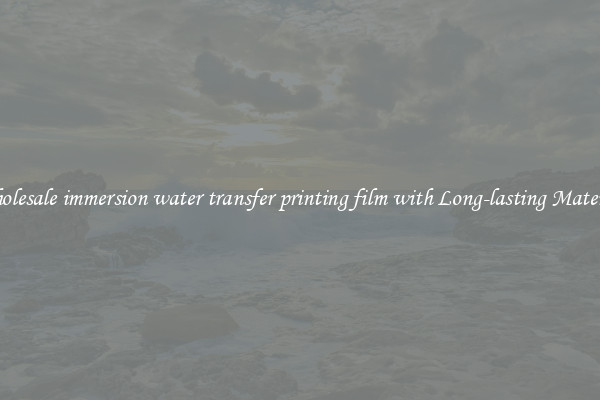 Wholesale immersion water transfer printing film with Long-lasting Material 