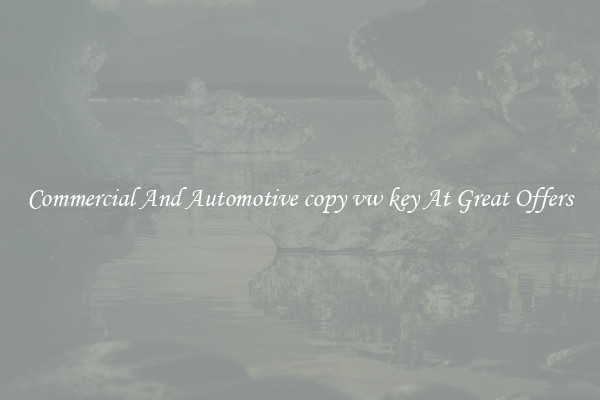 Commercial And Automotive copy vw key At Great Offers