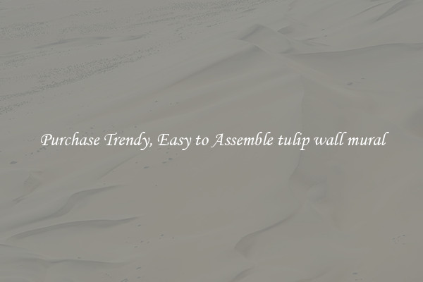 Purchase Trendy, Easy to Assemble tulip wall mural