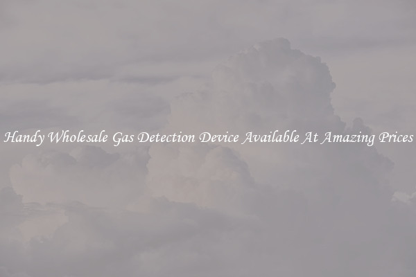 Handy Wholesale Gas Detection Device Available At Amazing Prices