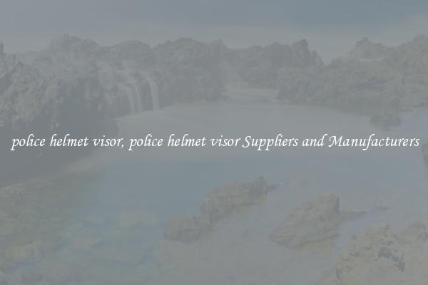 police helmet visor, police helmet visor Suppliers and Manufacturers