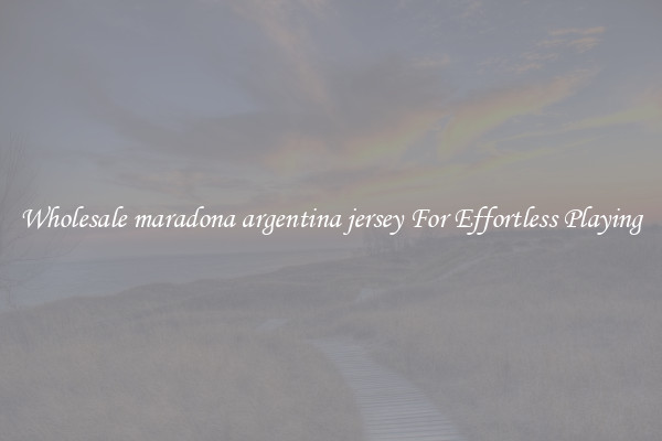 Wholesale maradona argentina jersey For Effortless Playing