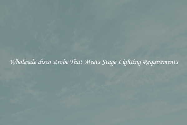 Wholesale disco strobe That Meets Stage Lighting Requirements