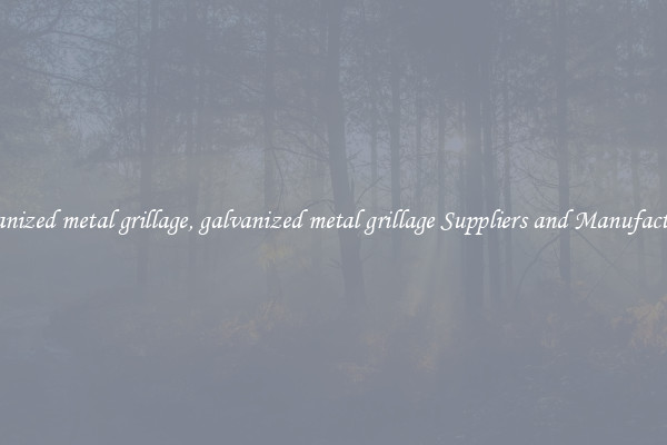 galvanized metal grillage, galvanized metal grillage Suppliers and Manufacturers