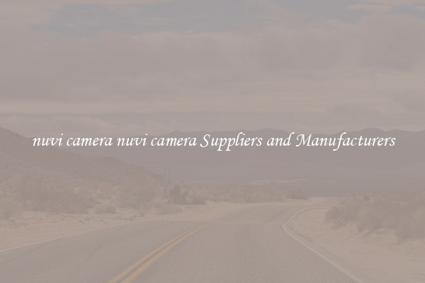 nuvi camera nuvi camera Suppliers and Manufacturers