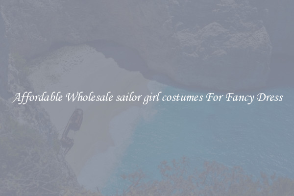 Affordable Wholesale sailor girl costumes For Fancy Dress