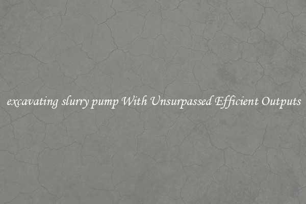 excavating slurry pump With Unsurpassed Efficient Outputs