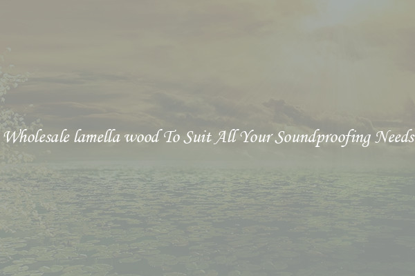 Wholesale lamella wood To Suit All Your Soundproofing Needs