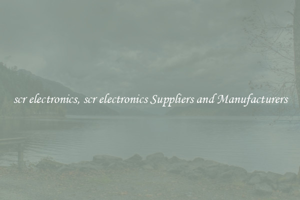 scr electronics, scr electronics Suppliers and Manufacturers